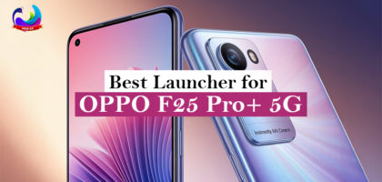 Best launcher for Oppo F25 Pro+ 5G