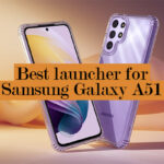 Best Launcher for Samsung Galaxy A51